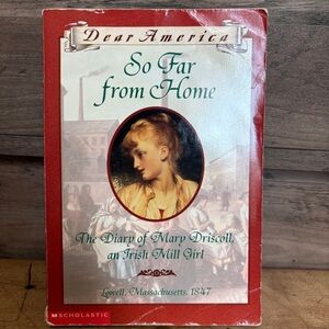 Dear America So Far From Home The Diary of Mary Driscoll, an Irish Mill Girl
